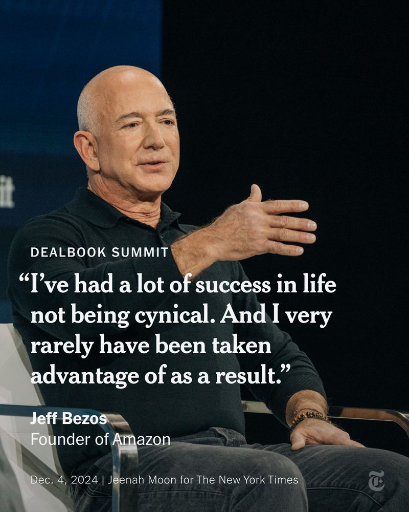 A quote from Jeff Bezos reads: "I’ve had a lot of success in life not being cynical. And I very rarely have been taken advantage of as a result.” Photo by Jeenah Moon for The New York Times
