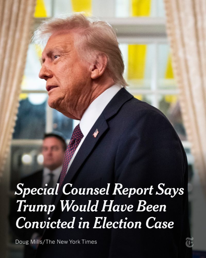 Donald Trump is wearing a suit. The text reads: "Special Counsel Report Says Trump Would Have Been Convicted in Election Case." Photo by Doug Mills/The New York Times.