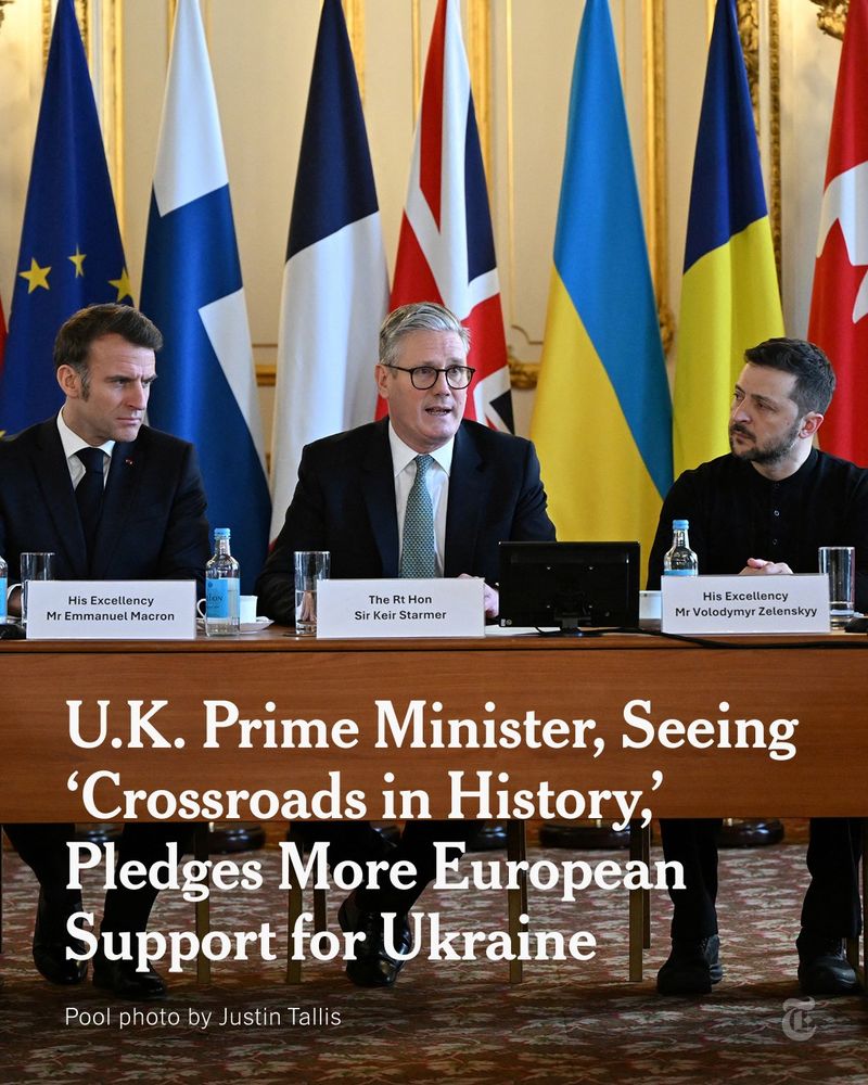 France's President Emmanuel Macron, Britain's Prime Minister Keir Starmer, Ukraine's President Volodymyr Zelensky are sitting at a table. A headline reads: "U.K. Prime Minister, Seeing ‘Crossroads in History,’ Pledges More European Support for Ukraine." Pool photo by Justin Tallis