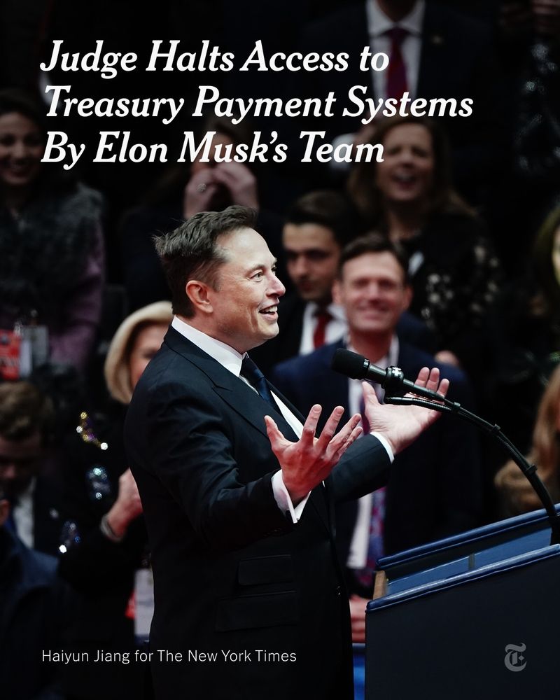 Elon Musk is speaking at a lectern in front of a crowd. He is wearing a dark suit. A headline reads: "Judge Halts Access to Treasury Payment Systems By Elon Musk's Team." Photo by Haiyun Jiang for The New York Times."