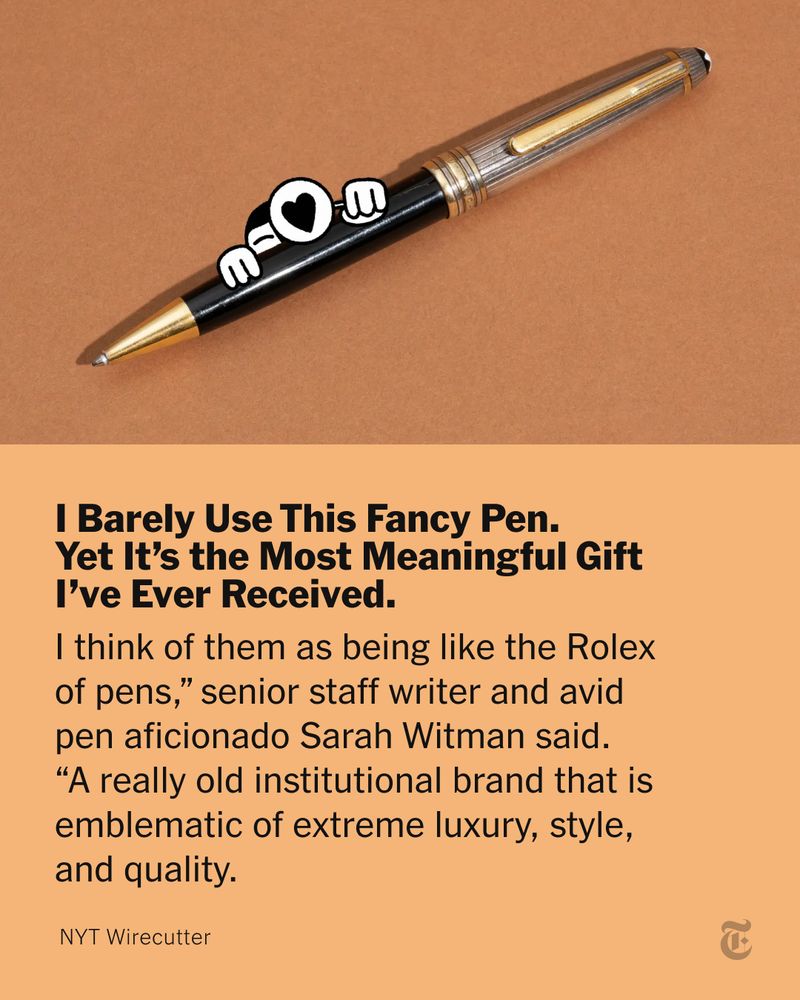 An illustration shows a black-and-gold pen. Text underneath it: I Barely Use This Fancy Pen. Yet It’s the Most Meaningful Gift I’ve Ever Received. I think of them as being like the Rolex of pens,” senior staff writer and avid pen aficionado Sarah Witman said. “A really old institutional brand that is emblematic of extreme luxury, style, and quality.
