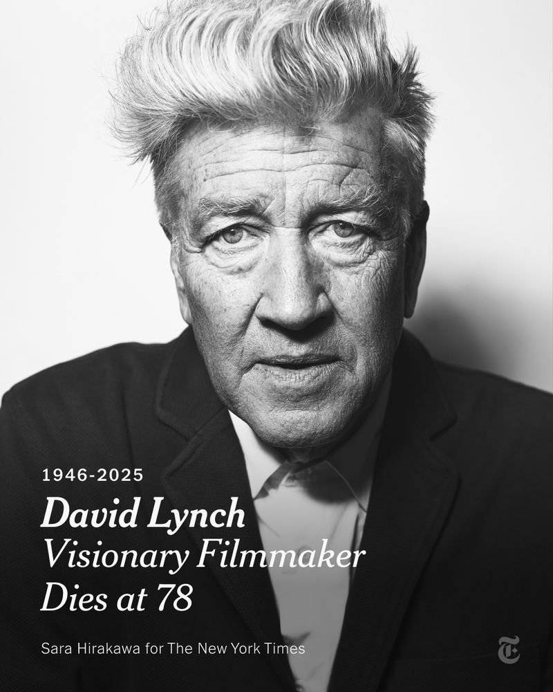 A black-and-white portrait of David Lynch. He is looking straight into the camera. A headline reads: "1946-2025: David Lynch, Visionary Filmmaker, Dies at 78." Photo by Sara Hirakawa for The New York Times.