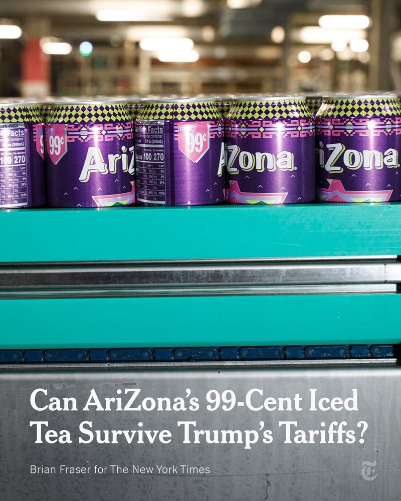Purple cans of AriZona Iced Tea, with the 99-cent price printed on them, are in a factory. A headline reads: "Can AriZona's 99-Cent Iced Tea Survive Trump’s Tariffs?" Photo by Brian Fraser for The New York Times