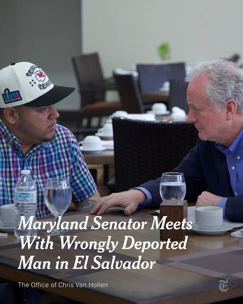 Senator Chris Van Hollen of Maryland is pictured in a handout photo from his office meeting with Kilmar Armando Abrego Garcia on Thursday in El Salvador. Headline reads: "Maryland Senator Meets With Wrongly Deported Man in El Salvador." Photo credit: The Office of Chris Van Hollen.