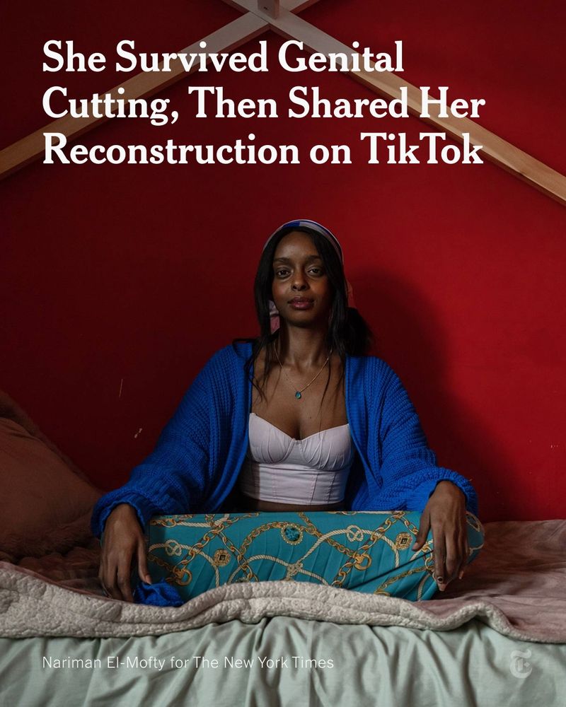 Text reads: "She Survived Genital Cutting, Then Shared Her Reconstruction on TikTok." Photo by Nariman El-Mofty for The New York Times. 