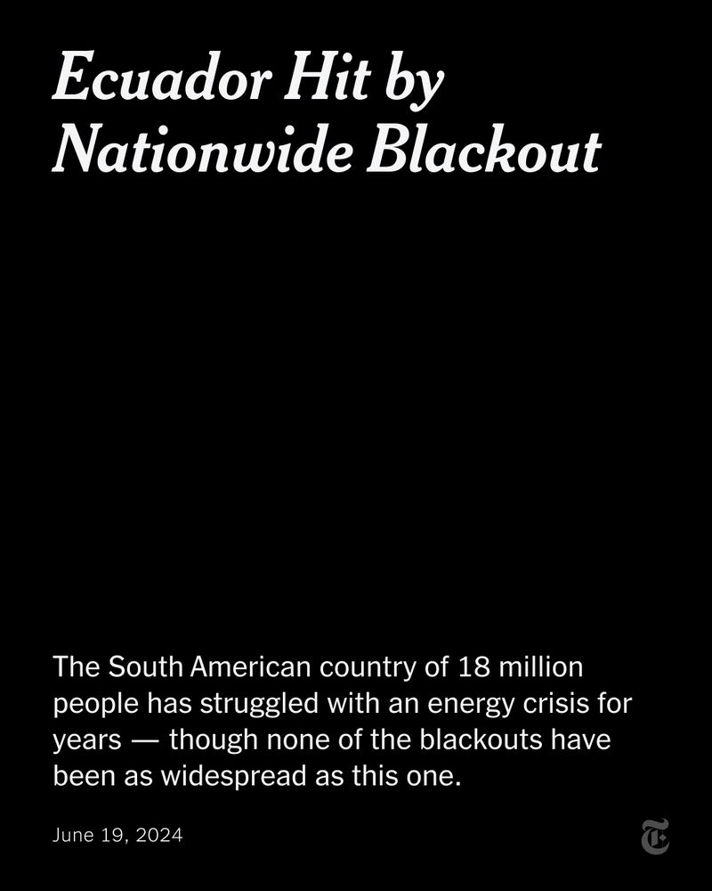 A card reads: "Ecuador Hit by Nationwide Blackout. The South American country of 18 million people has struggled with an energy crisis for years — though none of the blackouts have been as widespread as this one."