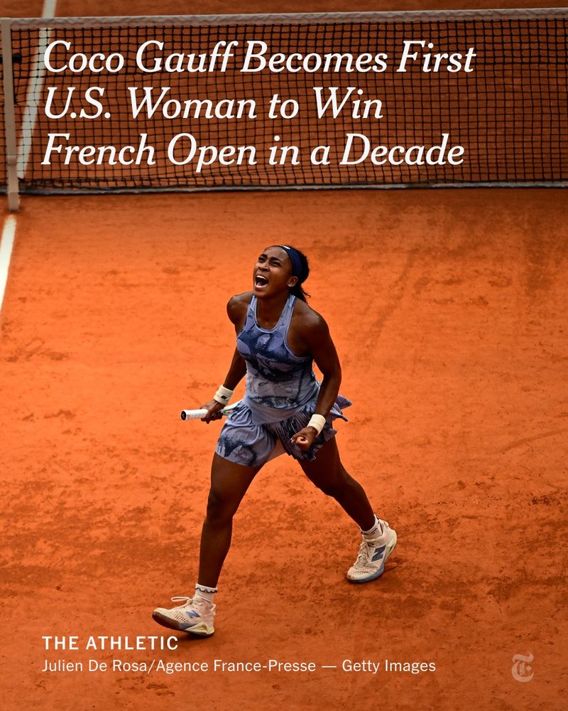 Coco Gauff on an orange clay tennis court, celebrating a win with a fist pump and an open mouth. A headline reads: "Coco Gauff Becomes First U.S. Woman to Win French Open in a Decade."  Photo by Julien De Rosa/Agence France-Presse — Getty Images 
