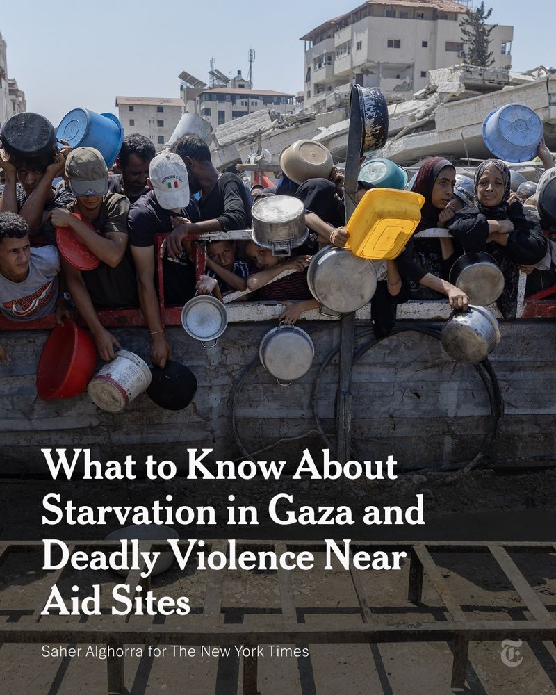 Text reads: "What to Know About Starvation in Gaza and Deadly Violence Near Aid Sites" over a photo of people holding pans and other containers at a charity kitchen in western Gaza City. Photo by Saher Alghorra for The New York Times.