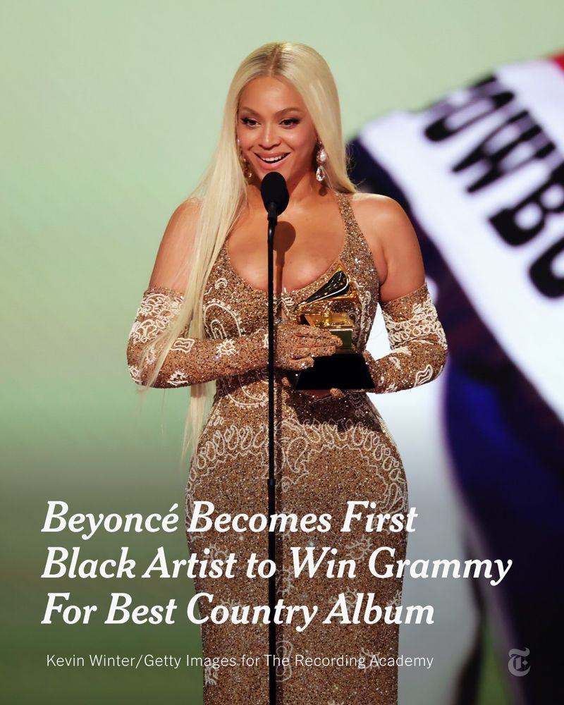 Beyoncé wears a gold dress and gold gloves as she holds a Grammy award. The text reads: "Beyoncé Becomes First Black Artist to Win Grammy For Best Country Album." Photo by Kevin Winter/Getty Images for The Recording Academy.