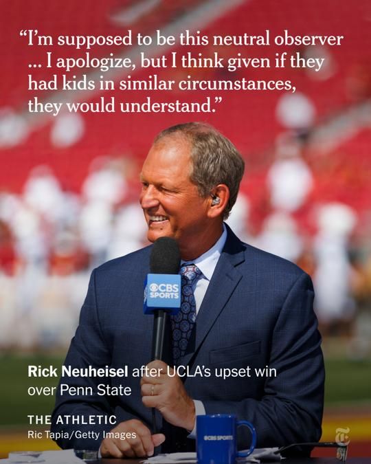 Rick Neuheisel in a navy jacket and tie holding a CBS Sports mic. Quote reads: "I'm supposed to be this neutral observer ... I apologize, but I think given if they had kids in similar circumstances, they would understand." Attribution reads: Rick Neuheisel after UCLA's upset win over Penn State