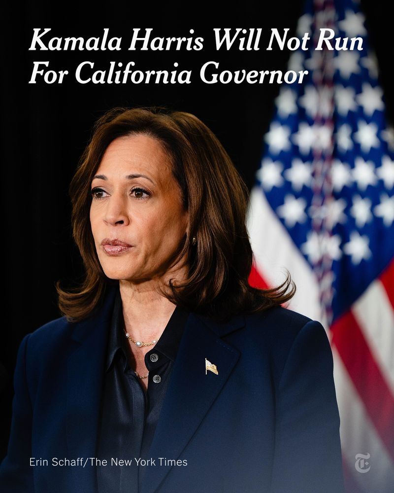 Text reads: "Kamala Harris Will Not Run for California Governor" over a photo of Kamala Harris. Photo by Erin Schaff/The New York Times 