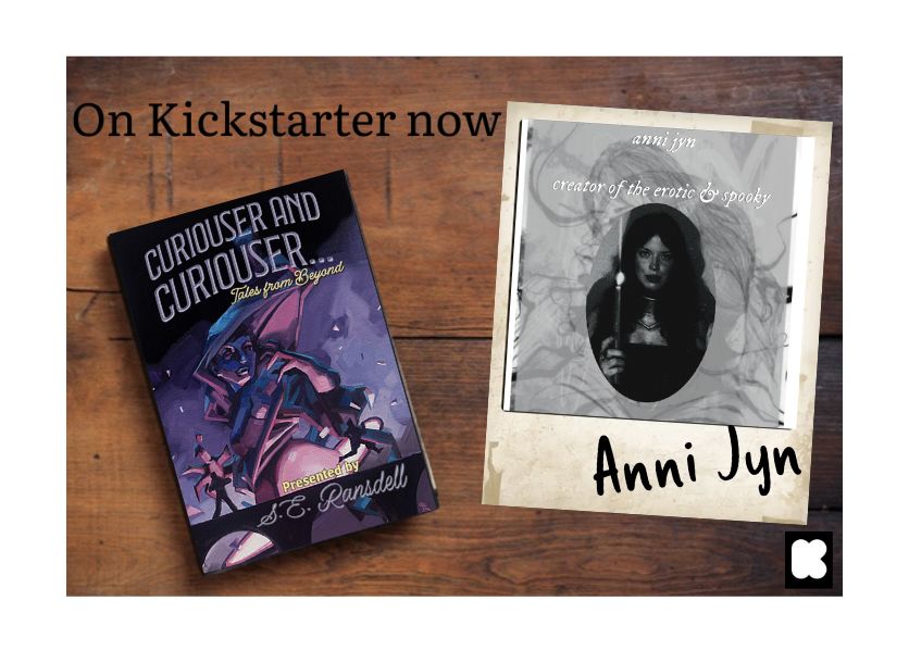 a book and a polaroid on a dark wooden table. 

text overlaying reads “On Kickstarter now

the book has a purple oil painting cover with the title:
CURIOUSER AND CURIOUSER...
Tates from Beyond

the polaroid is a black and white photo of anni with text that reads:
ann jyn
creator of the erotic and spooky 