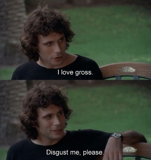 Screencaps from May with captions that read “I love gross. Disgust me, please.”