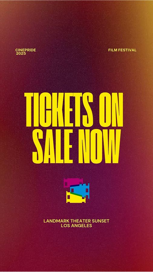 Tickets on sale now. Landmark theater Sunset Los Angeles. Cinepride 2025 Film Festival