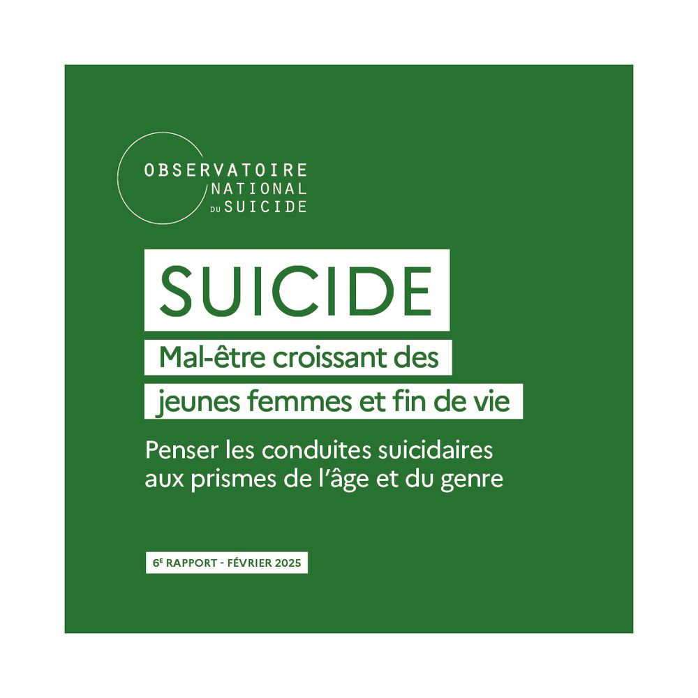 Couverture du rapport : Suicide, mal-être croissant des jeunes femmes et fin de vie.
Penser les conduites suicidaires aux primes de l'âge et du genre
6e rapport - Février 2025