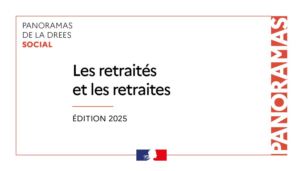 Panoramas de la DREES - Social
Les retraités et les retraites édition 2025