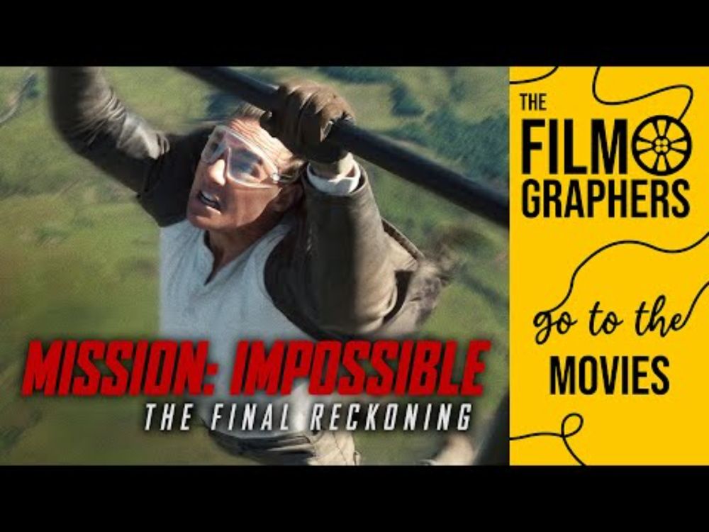 The Filmographers Go to the Movies: Mission: Impossible - The Final Reckoning