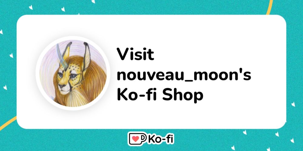 Visit nouveau_moon's Ko-fi Shop!