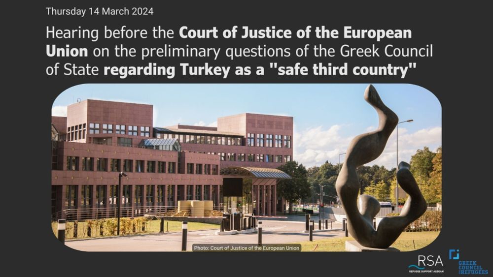 Hearing before the Court of Justice of the European Union on Thursday 14 March on the preliminary questions of the Greek Council of State regarding Turkey as a "safe third country" - R.S.A.