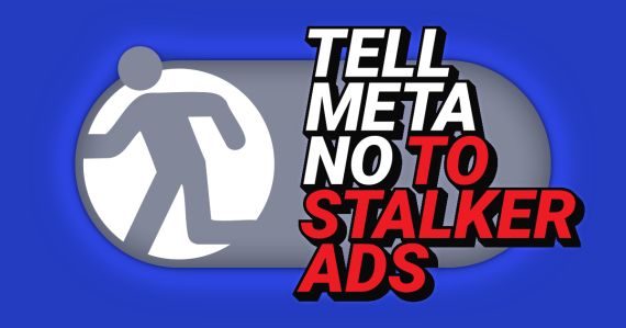 Meta settled a four year court case with human rights campaigner Tanya O’Carroll. She had taken legal action to force the social media giant to stop collecting and processing her personal data for advertising purposes. Meta have agreed to stop profiling Tanya – and now it’s your turn to say no to stalker ads!