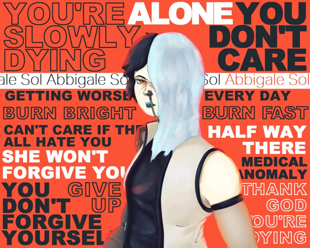 Lancer OC Abby Sol in a red background. There is black and white text behind it reading "you're slowly dying, alone, you don't care, getting worse every day, burn bright burn fast, can't care if they all hate you, half way there, medical anomaly, she won't forgive you, you don't forgive yourself, give up, thank god you're dying."