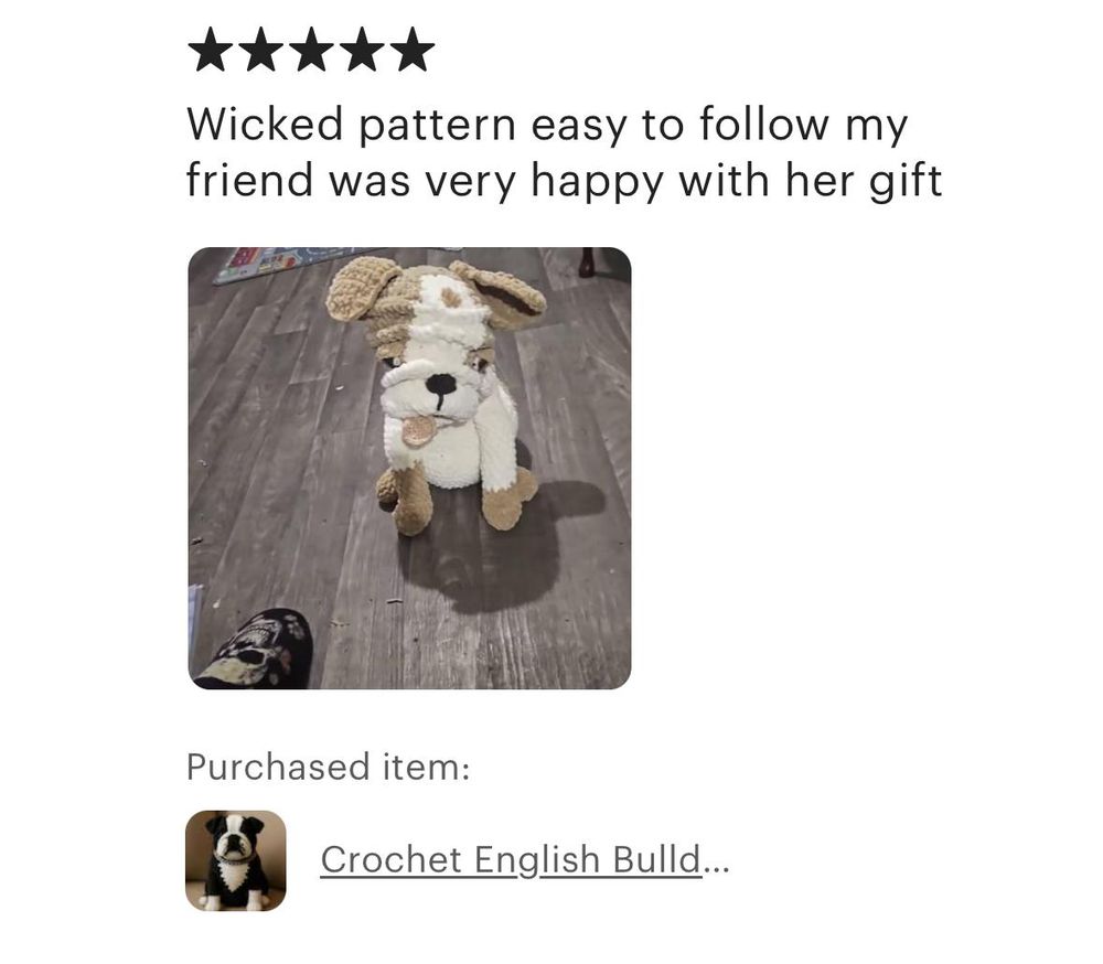 A five star review for an english bulldog crochet toy. It looks kinda busted but friend was very happy with her gift 