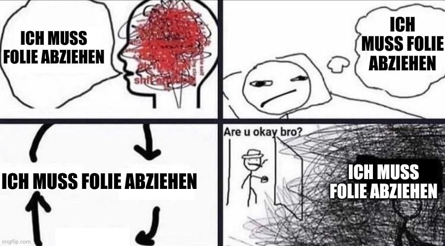 Das Ohren steif halten meme aber mit "ich muss Folie abziehen"