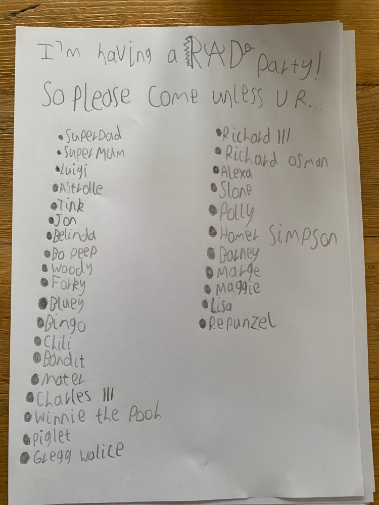 A hand drawn invite “I’m having a rad party so please come unless u r” with a list of fictional characters like Winnie the Pooh and historical figures like Charles III and Richard Osman.