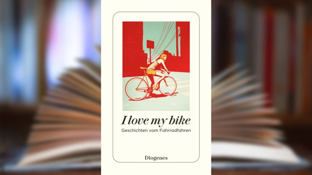 "I love my bike. Geschichten vom Fahrradfahren"