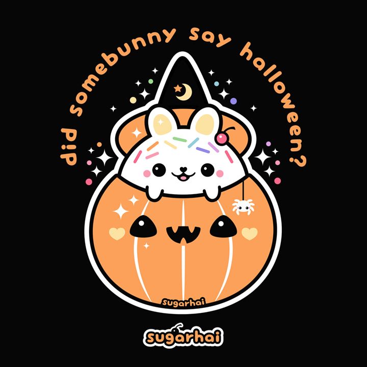 A cute bunny in a pumpkin with the quote "Did some bunny say Halloween?" Original art by me, sugarhai, a human artist.