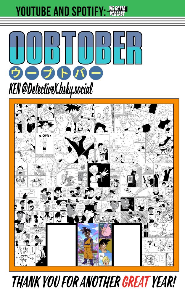 YouTube and Spotify: We Gotta Podcast
Oobtober
Uubutobaa
Ken @ DetectiveX.bsky.social
A collage of this year's Oobtober pages
Thank you for another GREAT year!
