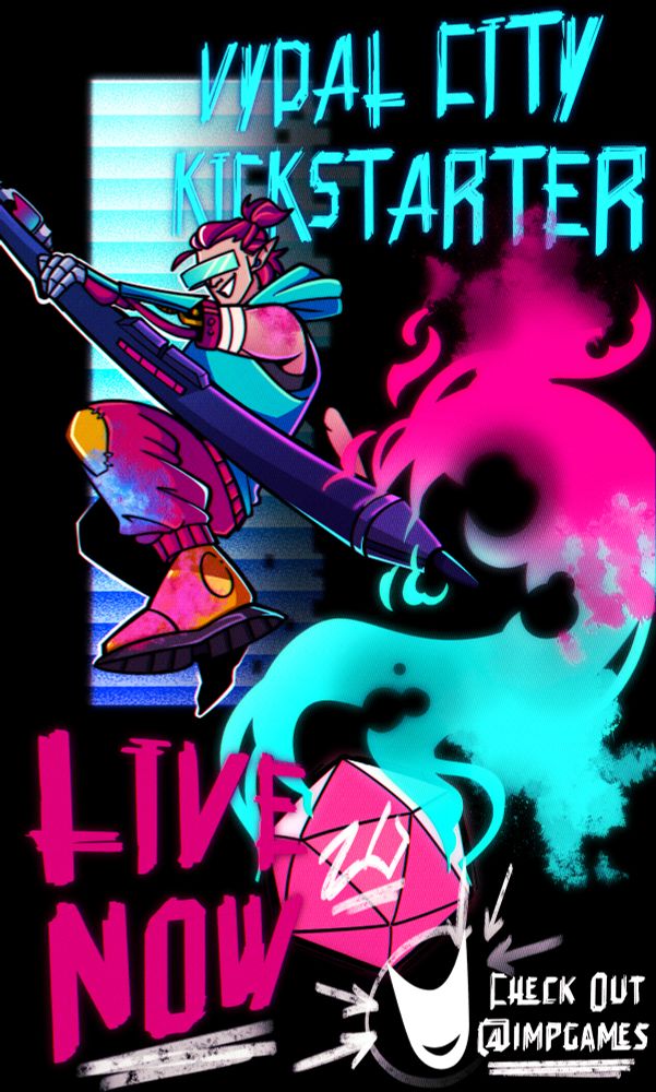 A cyberpunk version of the artist swings around a large Pen Stylus like a weapon. From it, Neon pink and blue smoke billows, while wisping off of a large d20. The text Says Vydal City Kickstarter Live Now, Check Out @ImpGames