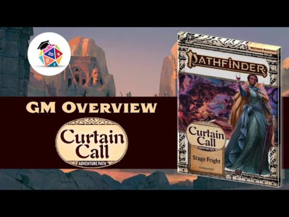 Should You GM Curtain Call? GM Overview Part 1 for Pathfinder 2nd Edition (SPOILERS)