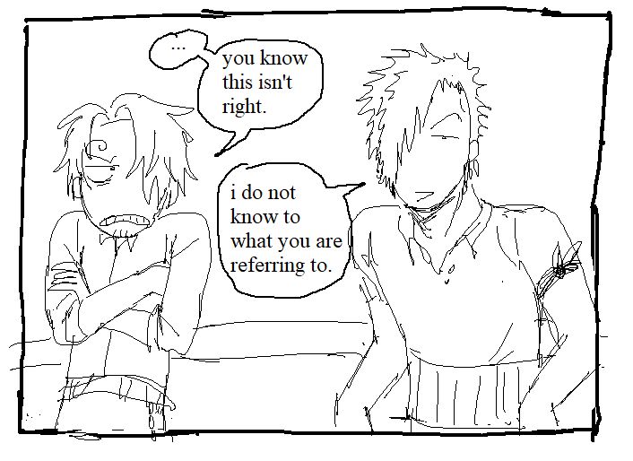 sanji folding his arms and looking rather cross at a chill looking zoro, who suddenly has emo bangs too.
sanji: ... you know this isn't right
zoro: i do not know to what you are referring to.