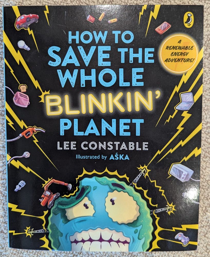 Photo of the cover of Lee Constable's book How to Save the Whole Blinkin' Planet
