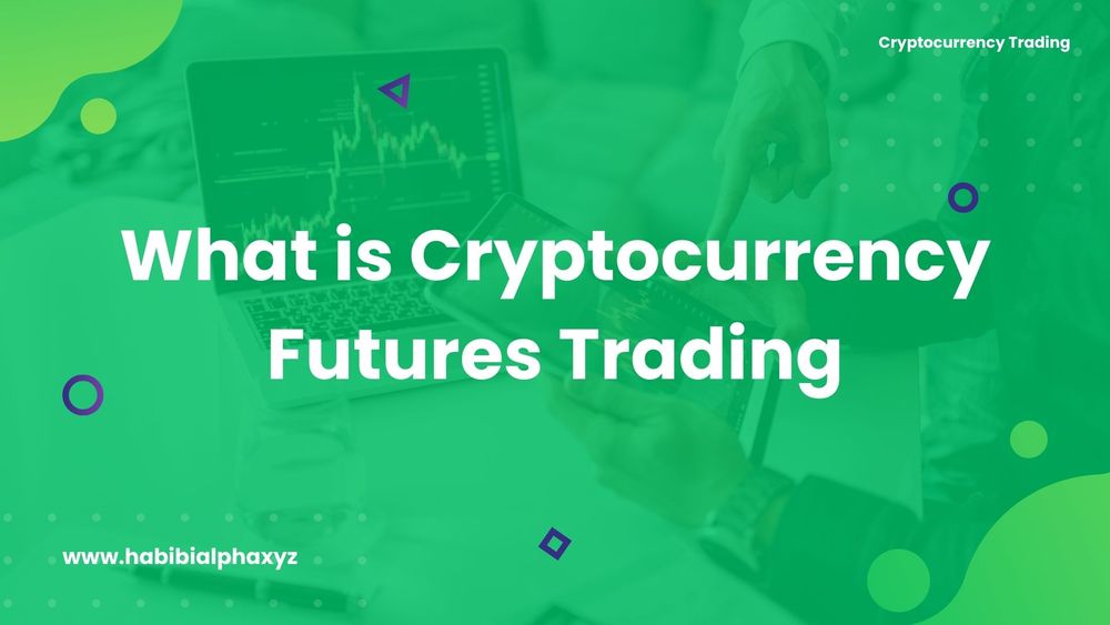 What is Cryptocurrency Futures Trading?