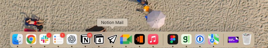 Screenshot of a Mac desktop dock showing various open apps, including Finder, Google Chrome, Slack, Microsoft Teams, ChatGPT, Notion, Notion Calendar, Notion Mail, Figma, Apple Music, and Maps. A tooltip hovers over the Notion Mail icon, and the desktop background shows a beach scene with people and umbrellas.