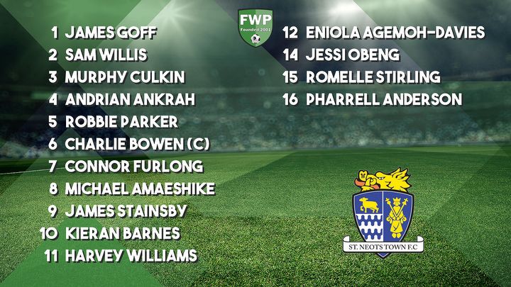 ST NEOTS TOWN: Goff Willis Culkin Ankrah Parker Bowen (C) Furlong Amaeshike Stainsby Barnes Williams; SUBS: Agemoh-Davies Obeng Stirling Anderson