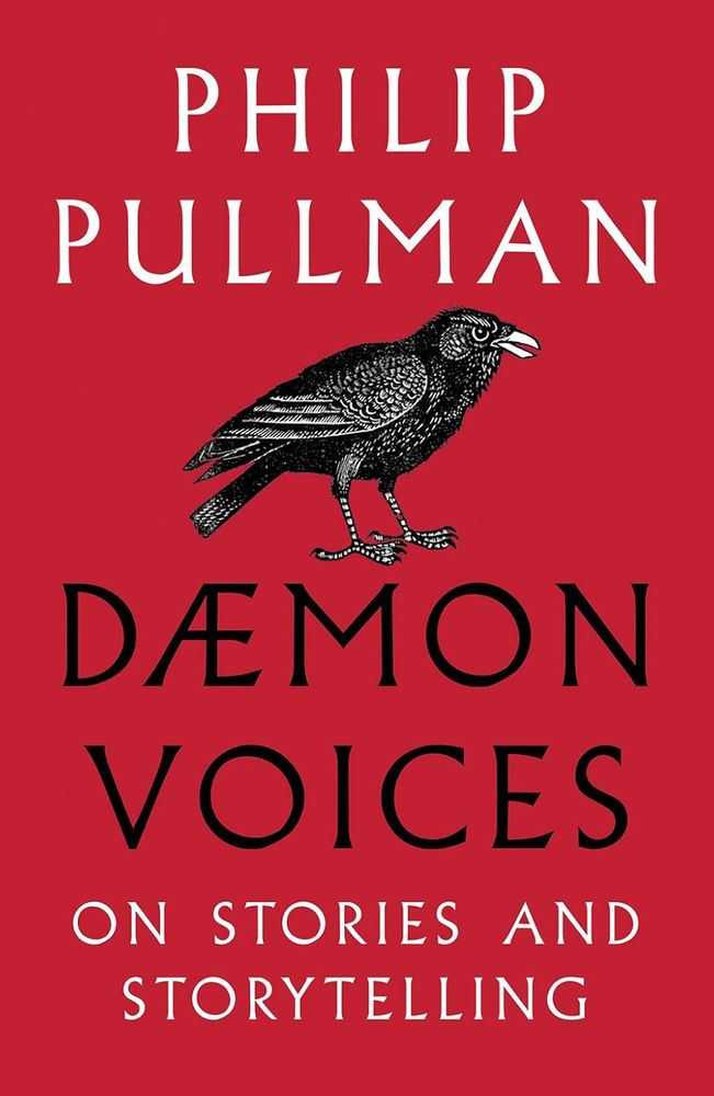 Front cover of Daemon Voices by Philip Pullman. Subtitle is On Stories and Storytelling.