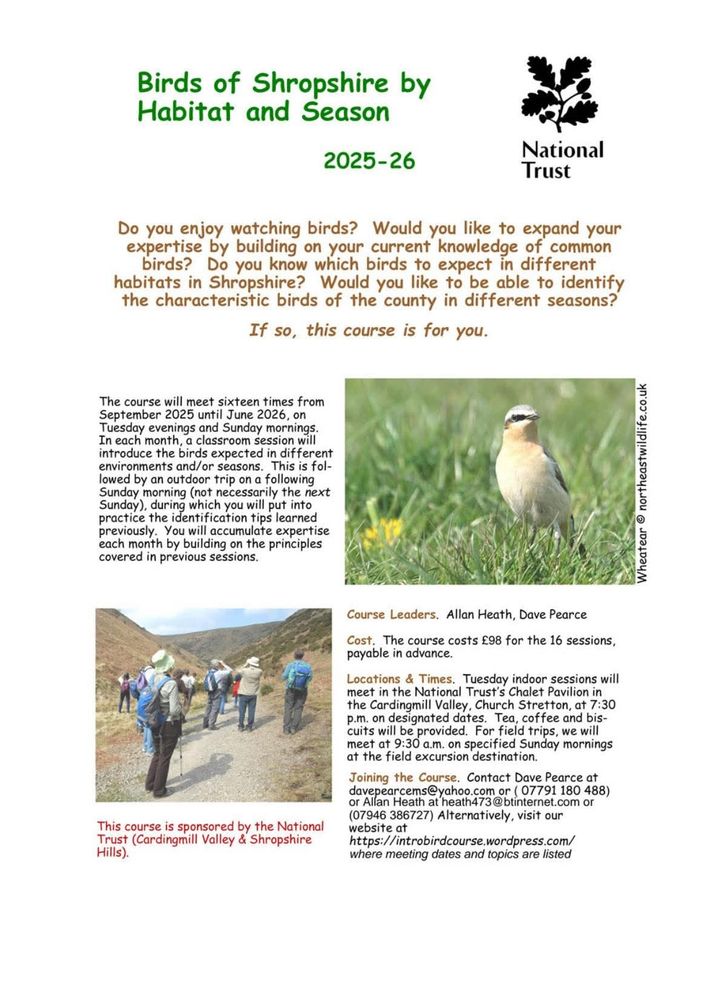 A poster promoting the Birds of Shropshire by Habitat and Season course for 2025-2026.

Images are of a group of birdwatchers on an upland track, and a Wheatear among grass. Image credits to the course team.

For more information: https://introbirdcourse.wordpress.com
