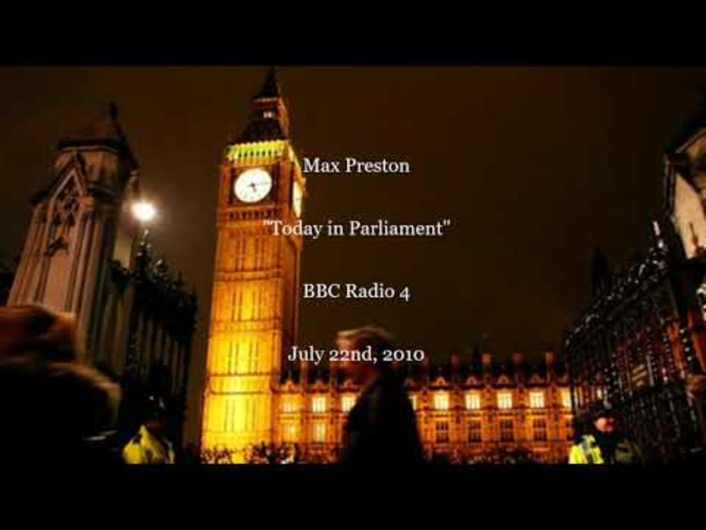 Max Preston: "Today in Parliament" - BBC Radio 4 (2010)