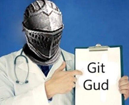 The doctor knight says: Git Gud