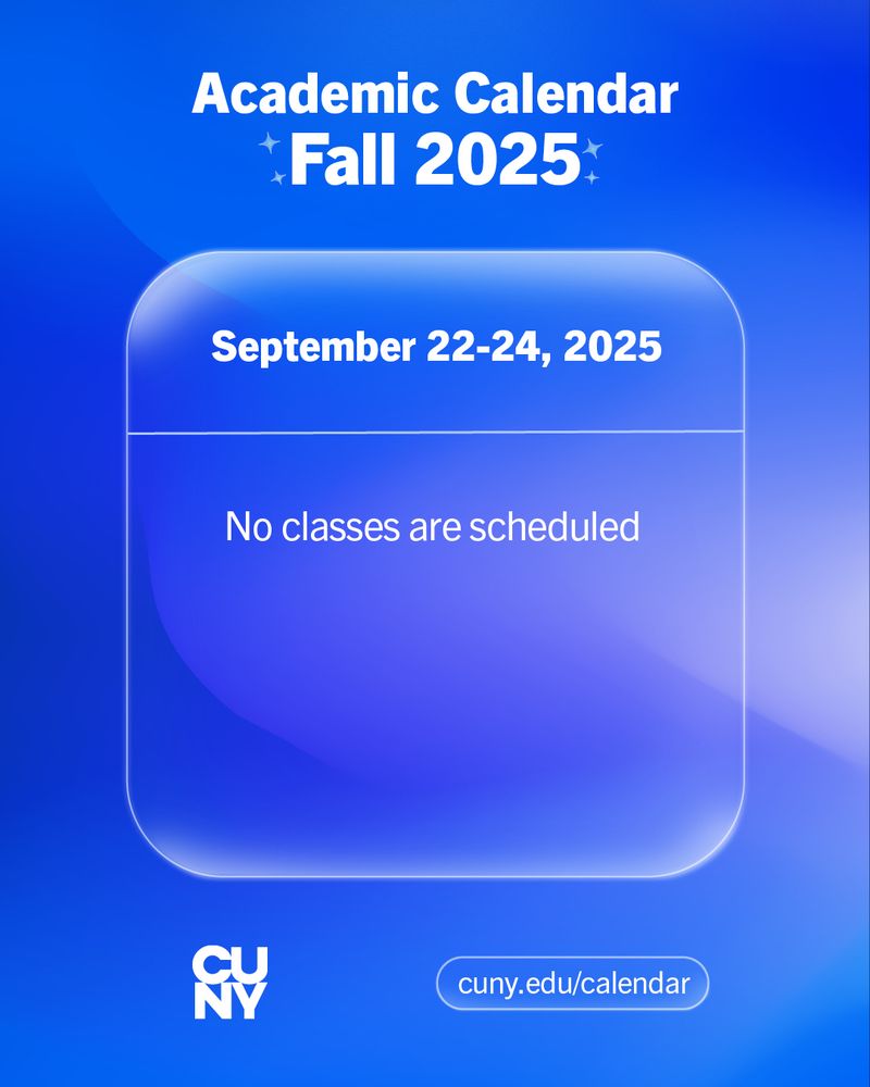 The image shows an academic calendar announcement for Fall 2025. It states that from September 22–24, 2025, no classes are scheduled. The background is a gradient of blue shades with the CUNY logo at the bottom left and the website link 'cuny.edu/calendar' at the bottom right.
