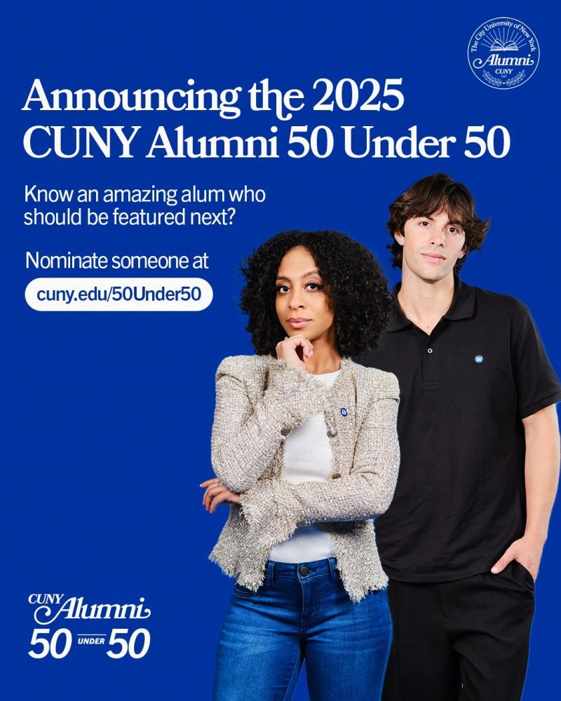 Promotional poster for the 2025 CUNY Alumni 50 Under 50 announcement. Two individuals stand side by side against a blue background. Text reads: 'Announcing the 2025 CUNY Alumni 50 Under 50. Know an amazing alum who should be featured next? Nominate someone at cuny.edu/50Under50.' The top right corner features the 'Alumni CUNY' logo, and the bottom left corner displays the 'CUNY Alumni 50 Under 50' logo.