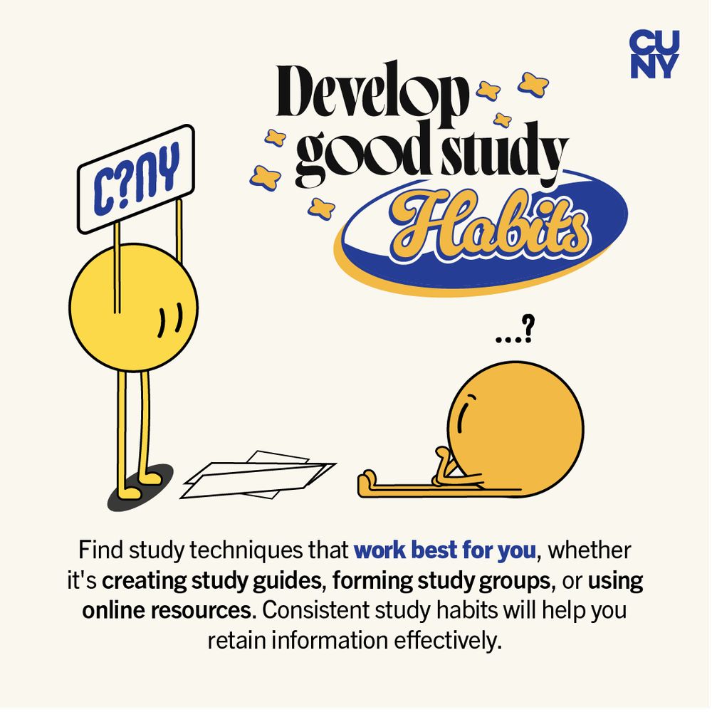 Illustration promoting good study habits featuring CUNY's logo. One side shows a stylized person with a speech bubble saying "Develop good study habits...?" near a fallen paper airplane, and on the other, text suggesting various study techniques like creating study guides and using online resources for consistent study habits.
