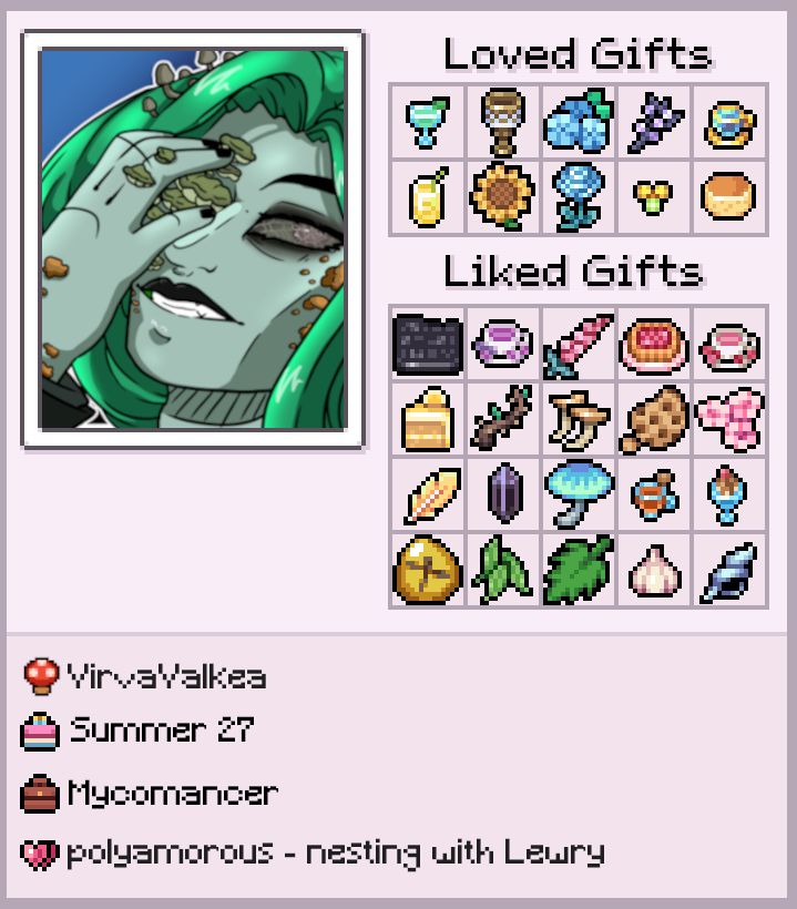Fields of Mistria OC meme featuring artwork of VirvaValkea, a fungal infested gothic elf with long hair. He covers his fungal eye with one hand and grins slyl. Loved gifts include mint gimlet, ritual chalice, hydrangea, crystal berries, spirit shroom tea, lemonade, sunflowers, crystal rose, firefly, golden cheesecake. Liked gifts include black tablet, lavender tea, snapdragon, wild berry pie, rose tea, lemon cheesecake, thorn vine, oyster mushroom, morel  mushroom, plum blossoms, golden rooster feather, obsidian, spirit mushroom, mushroom brew, ice cream sundea, amber trapped insect, sage, nettle, garlic, blue conch. Int he bottom are the the character descriptions. Fly agaric icon - VirvaValkea. Cake icon - Summer 27,  Brief case icon (occupation) - Mycomancer, double heart icon (relationship) - polyamorous - nesting with Lewry