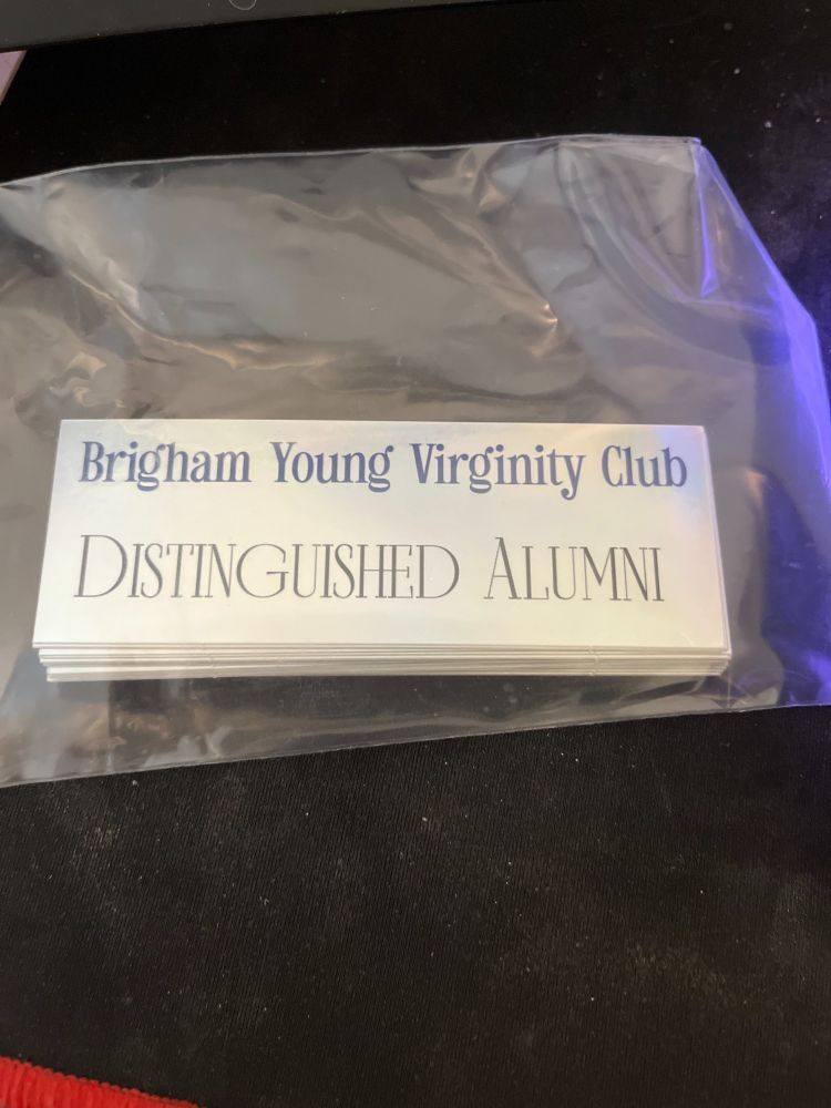 'Brigham young virginity club DISTINGUISED ALUMNI' on a big shiny sticker