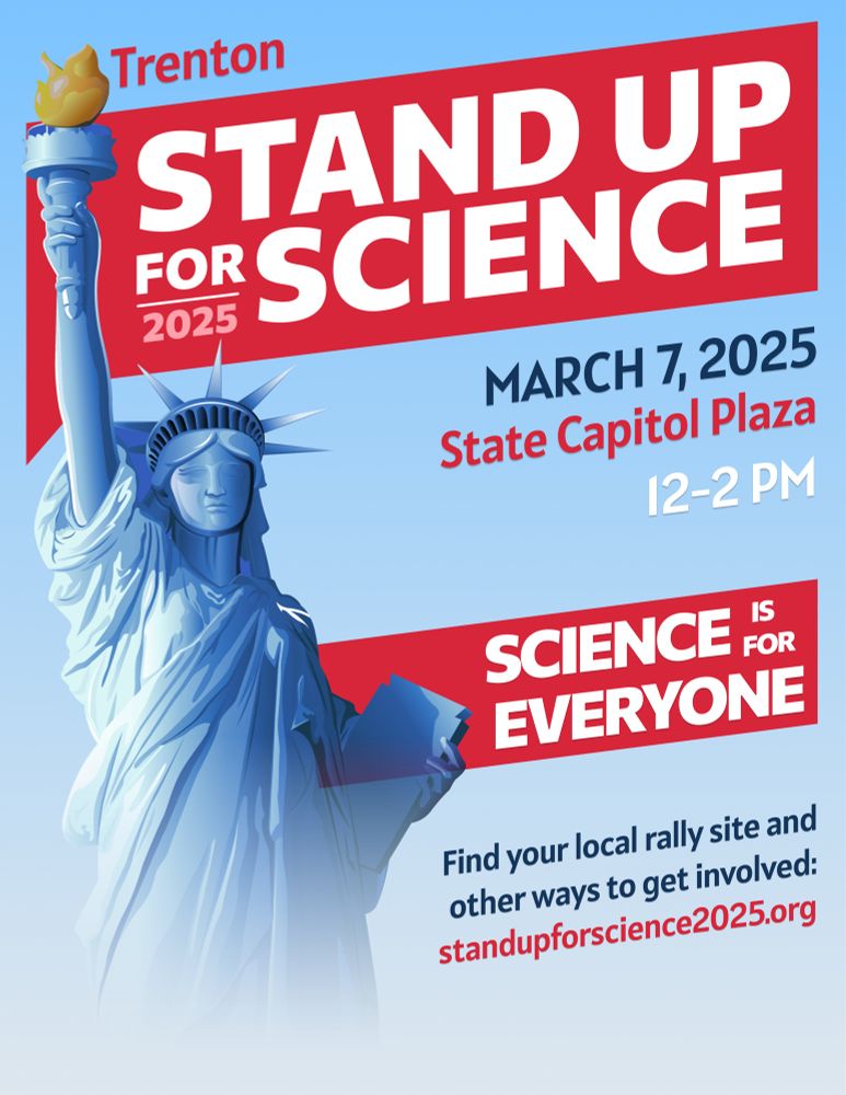 Stand up for Science rally
March 7th noon-2pm
Trenton, NJ State Capitol Plaza
standupforscience2025.org