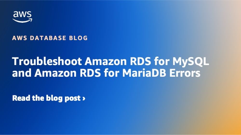 Troubleshoot Amazon RDS for MySQL and Amazon RDS for MariaDB Errors | Amazon Web Services