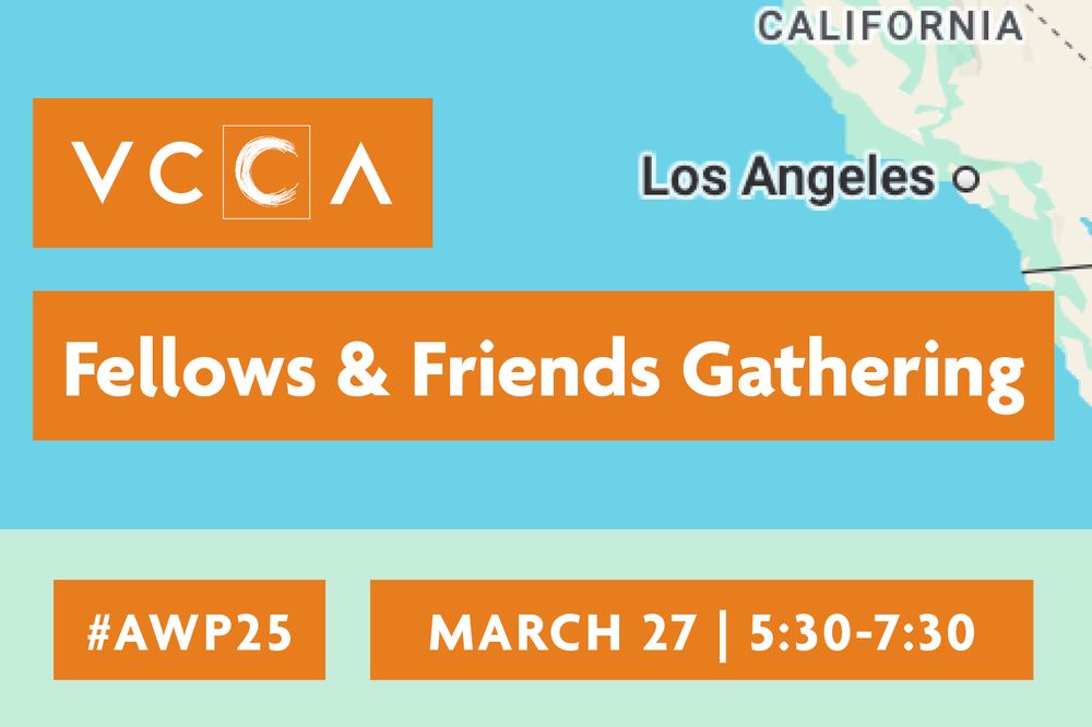 Text reads VCCA Fellows & Friends Gathering on March 27 from 5:30 to 7:30 p.m. with an image of Los Angeles on a map in the background